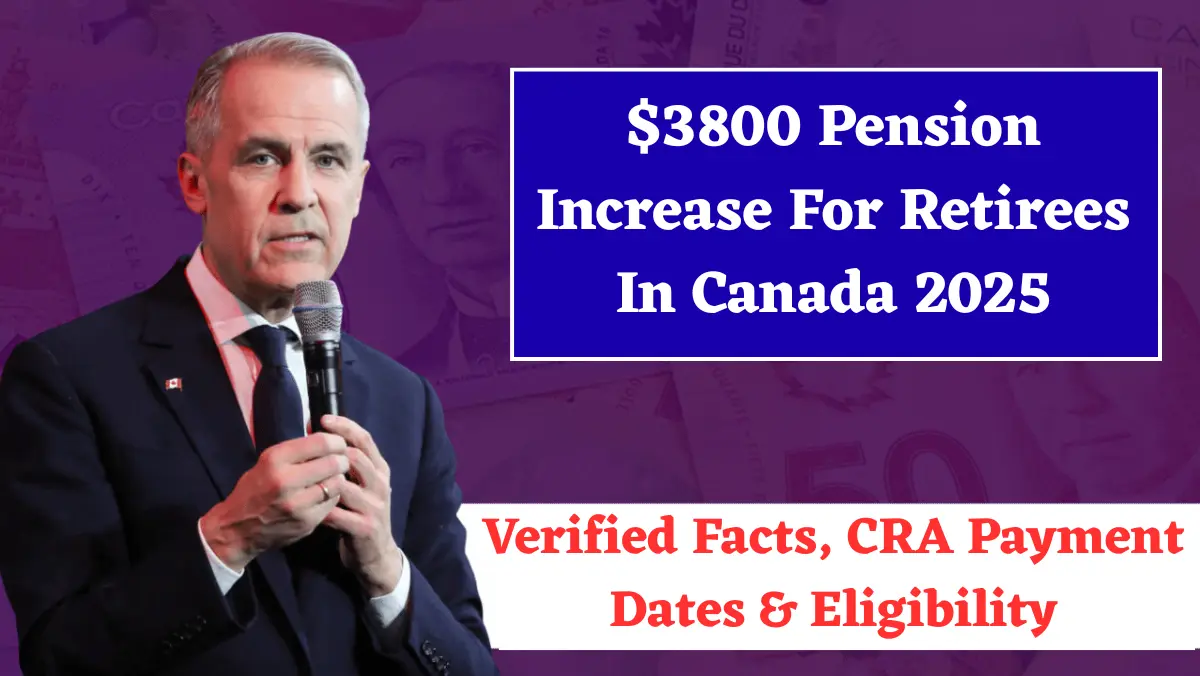 $3800 Pension Increase For Retirees In Canada 2025